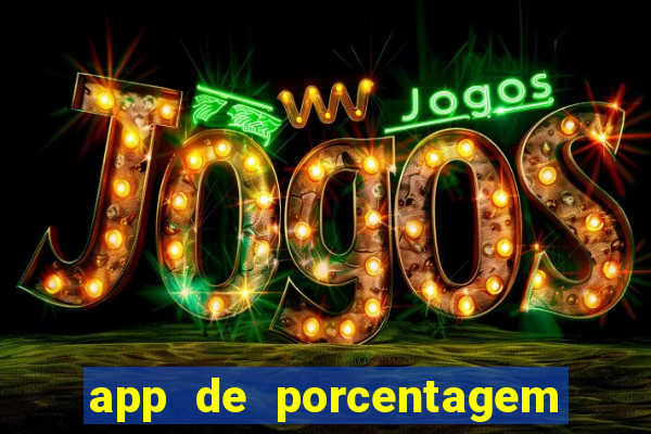 app de porcentagem de jogos slots